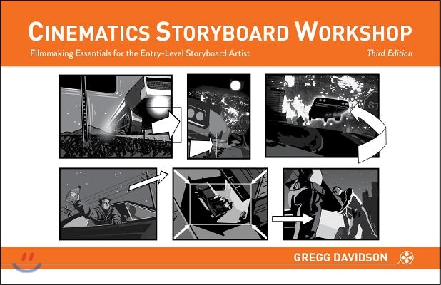 Cinematics storyboard workshop : filmmaking essentials for the entry-level storyboard artist