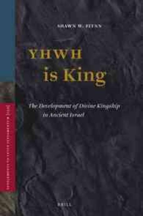 YHWH is King : The Development of Divine Kingship in Ancient Israel