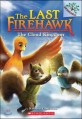 (The)Last Firehawk. 7:, (The) Cloud Kingdom