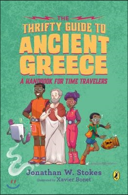 (The)Thrifty Guide to Ancient Greece : A Handbook for Time Travelers