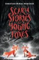 [짝꿍도서] Scary stories <span>f</span>or young <span>f</span>oxes