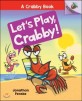 Let's play, Crabby! 