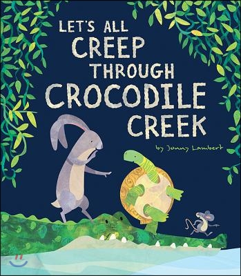 Let's all creep through Crocodile Creek