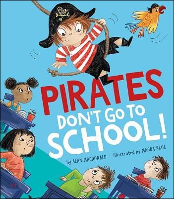 Pirates don't go to school!