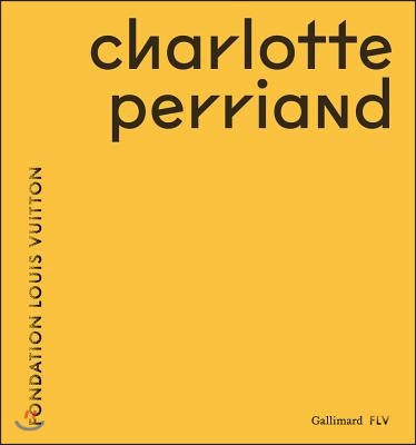 Charlotte Perriand : Inventing a New World