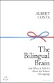 The Bilingual Brain : And what It Tells Us about the Science of Language