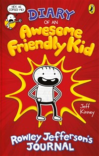 Diary of an Awesome Friendly Kid. 1 Rowley Jeffersons Journa