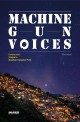Machine Gun Voices (Favelas and Utopia In Brazilian Gangster Funk)