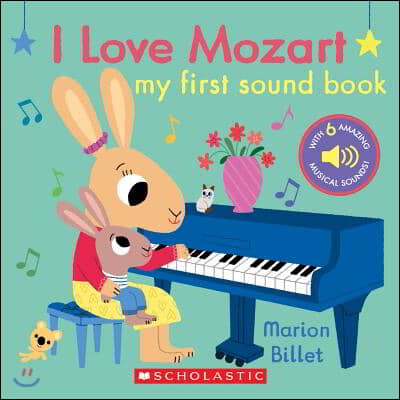 I Love Mozart : My First Sound Book