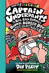Captain Underpants and the Big Bad Battle of the Bionic Booger Boy. Part 1 The Night of the Nasty Nostril Nuggets