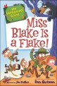 Miss Blake Is a Flake!