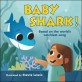 Baby Shark! : based on the world's catchiest song
