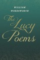 The Lucy Poems: Including an Excerpt from 'The Collected Writings of Thomas De Quincey' (Including an Excerpt from 'The Collected Writings of Thomas De Quincey')