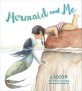Mermaid and Me (Hardcover)