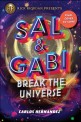 Sal & Gabi break the universe