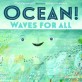 Ocean! : waves for all