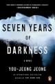 Seven <span>y</span>ears of darkness : a novel