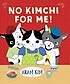 No Kimchi for me!