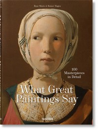 What great paintings say : 100 masterpieces in detail 