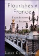 Flourishes of France:  From Avignon to Strasbourg