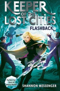 Keeper of the Lost Cities. 7: Flashback