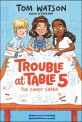 Trouble at Table 5: The Candy Caper (Paperback)