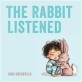 (The)Rabbit listened