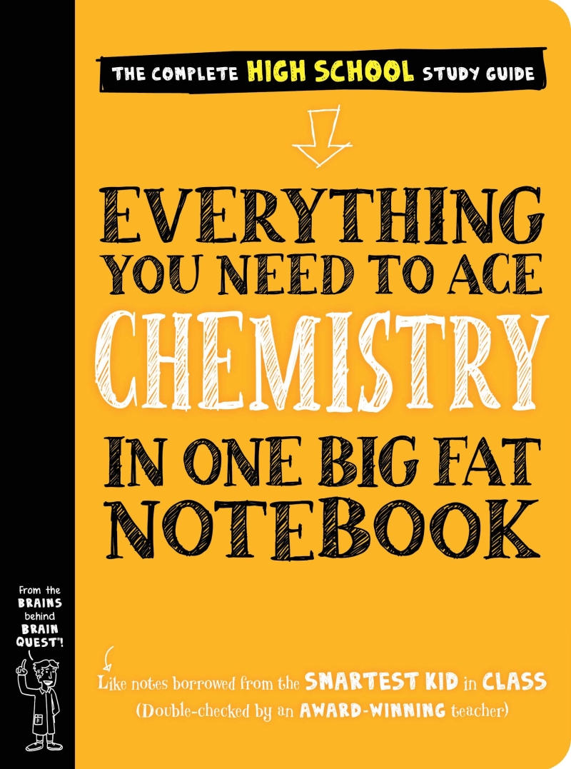Everything you need to ace chemistry in one big fat notebook : the complete high school study guide
