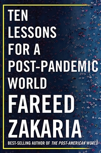 Ten lessons for a post-pandemic world  : Fareed Zakaria.