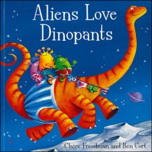 Aliens love dinopants 