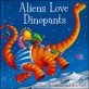 Aliens love dinopants