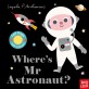Wheres Mr Astronaut?