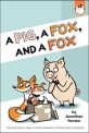 (A)pig a fox and a fox