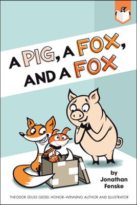 (A)pig, a fox, and a fox
