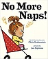 No more naps!: a story for when you're wide-awake and definitely not tired