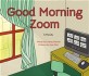 Good morning zoom  : a parody