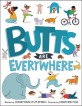 Butts are everywhere