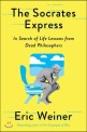 The Socrates Express : in search of life lessons from dead philosophers