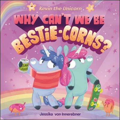 Why can't we be bestie-corns?