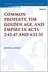 Common property, the Golden Age, and Empire in Acts 2:42-47 and 4:32-35