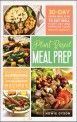 Plant based meal prep : 30-day vegan meal plan to eat well every day and improve your health quickly 