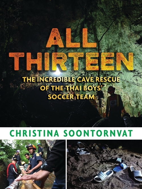 All thirteen: the incredible cave rescue of the thai boys soccer team