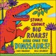 Stomp Chomp Big Roars! : Here Come the Dinosaurs!