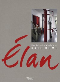 Elan : The Interior Design of Kate Hume