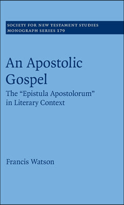 An apostolic Gospel : the "Epistula apostolorum" in literary context