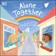 Alone Together: A Tale of Friendship and Hope