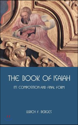 The Book of Isaiah : Its Composition and Final From