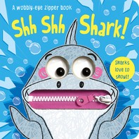 Shh Shh Shark! : A wobbly-eye zipper book