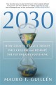 2030  :  How Today's Biggest Trends Will Collide and Reshape the Future of Everything