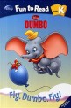 Fly, Dumbo, Fly! : Dumbo